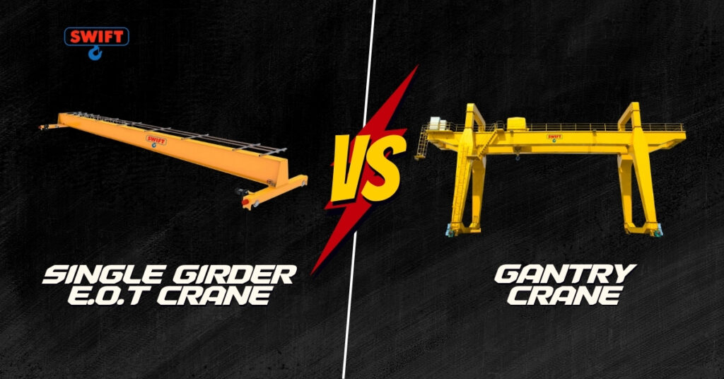 Single Girder E.O.T Crane vs GANTRY CRANE